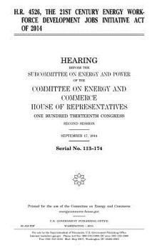 Paperback H.R. 4526, the 21st Century Energy Workforce Development Jobs Initiative Act of 2014 Book