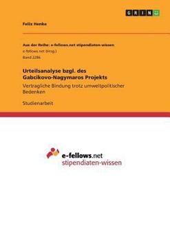 Paperback Urteilsanalyse bzgl. des Gabcikovo-Nagymaros Projekts: Vertragliche Bindung trotz umweltpolitischer Bedenken [German] Book