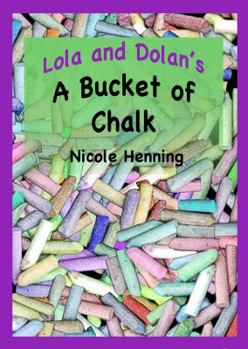 Paperback Lola and Dolan's Bucket of Chalk Book