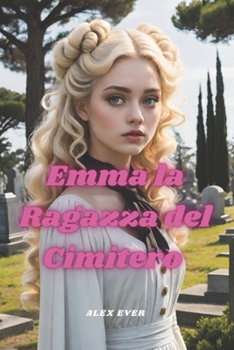 Emma La Ragazza del Cimitero (Italian Edition)