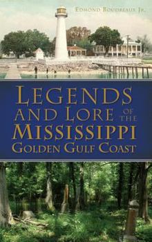 Legends and Lore of the Mississippi Golden Gulf Coast - Book  of the American Legends