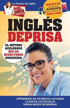 Paperback Inglés Deprisa: Aprenderás en 100 breves lecciones los que en las escuelas tardan meses en enseñar [Spanish] Book