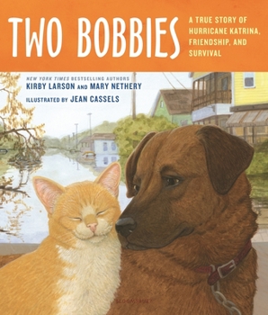 Hardcover Two Bobbies: A True Story of Hurricane Katrina, Friendship, and Survival Book