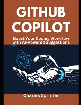 Paperback GitHub Copilot: Boost Your Coding Workflow with AI-Powered Suggestions Book