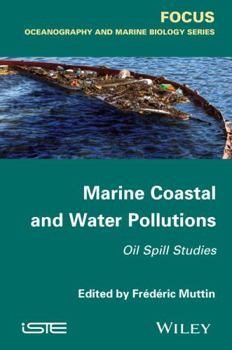 Hardcover Marine Coastal and Water Pollutions: Oil Spill Studies Book
