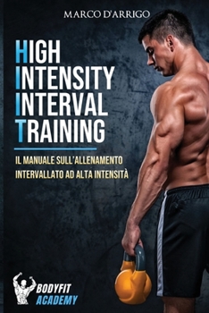 Paperback High Intensity Interval Training: Il Manuale sull'Allenamento Intervallato ad Alta Intensit? [Italian] Book