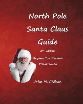 Paperback North Pole Santa Claus Guide: Helping You Develop YOUR Santa Book