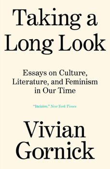 Paperback Taking a Long Look: Essays on Culture, Literature and Feminism in Our Time Book