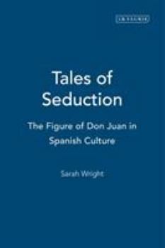 Paperback Tales of Seduction: The Figure of Don Juan in Spanish Culture Book