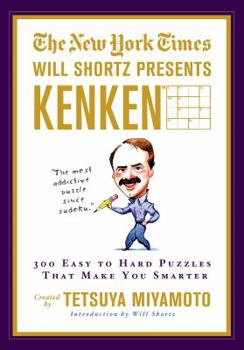 Paperback The New York Times Will Shortz Presents Kenken: 300 Easy to Hard Puzzles That Make You Smarter Book