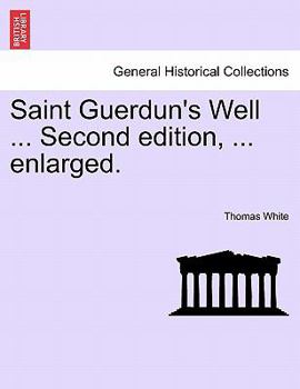 Paperback Saint Guerdun's Well ... Second Edition, ... Enlarged. Book