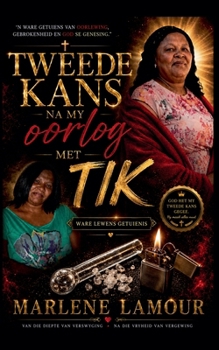 Tweede Kans Na My Oorlog Met Tik (Afrikaans Edition)