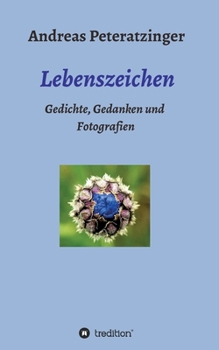 Paperback Lebenszeichen/ Gedichte, Gedanken und Fotografien [German] Book