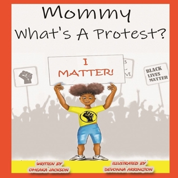 Paperback Mommy What's A Protest?: Social Justice Series Book
