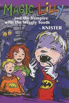 Magic Lilly & The Vampire with the Wiggly Tooth - Book #3 of the Hexe Lilli für Erstleser