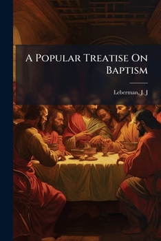 Paperback A Popular Treatise On Baptism Book