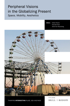 Paperback Peripheral Visions in the Globalizing Present: Space, Mobility, Aesthetics Book