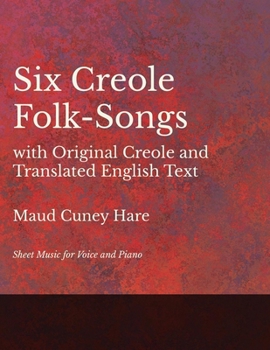 Paperback Six Creole Folk-Songs with Original Creole and Translated English Text - Sheet Music for Voice and Piano Book