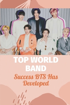 Paperback Top World Band: Success BTS Has Developed: Global Music Artist Book