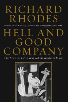 Hardcover Hell and Good Company: The Spanish Civil War and the World It Made Book