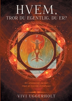 Hvem, tror du egentlig, du er?: En ottekantet verden med en niende dimension