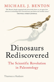 Paperback Dinosaurs Rediscovered: The Scientific Revolution in Paleontology Book