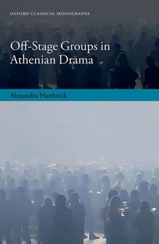 Hardcover Off-Stage Groups in Athenian Drama Book