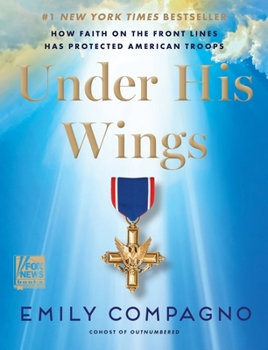 Hardcover Under His Wings: How Faith on the Front Lines Has Protected American Troops Book