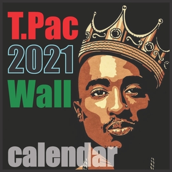 Paperback T.Pac 2021 Wall calendar: famous T.Pac wall calendar 2021/2022 16 Months 8.5x8.5 Glossy Book