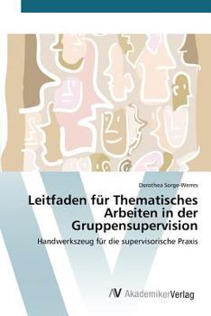 Paperback Leitfaden für Thematisches Arbeiten in der Gruppensupervision [German] Book