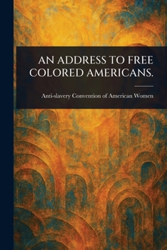 Paperback An Address to Free Colored Americans. Book