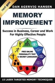 Paperback Memory Improvement Next-Gen: Success in Business, Career and Work for Highly Effective People Book