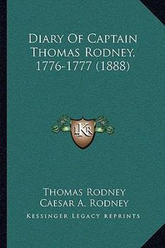 Paperback Diary Of Captain Thomas Rodney, 1776-1777 (1888) Book