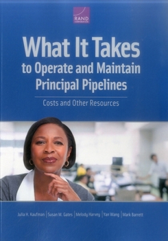 Paperback What It Takes to Operate and Maintain Principal Pipelines: Costs and Other Resources Book