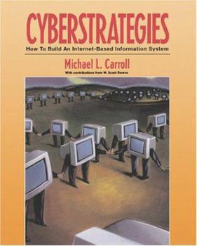 Paperback Cyberstrategies: How to Build an Internet-Based Information System Book