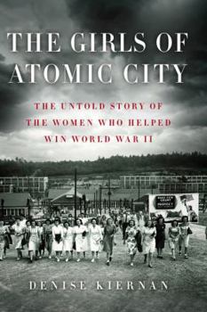 Hardcover The Girls of Atomic City: The Untold Story of the Women Who Helped Win World War II [Large Print] Book