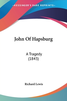 John Of Hapsburg: A Tragedy