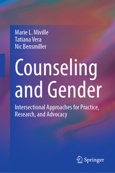 Hardcover Counseling and Gender: Intersectional Approaches for Practice, Research, and Advocacy Book