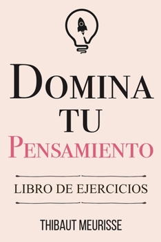 Paperback Domina Tu Pensamiento: Libro de Ejercicios [Spanish] Book