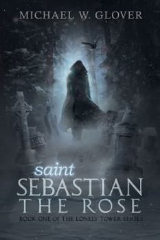 Paperback saint Sebastian The Rose: The Lonely Tower Series Book