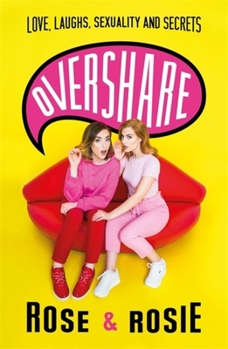 Hardcover Overshare: Love, Laughs, Sexuality and Secrets Book