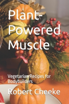 Paperback Plant-Powered Muscle: Vegetarian Recipes for Bodybuilders [Large Print] Book