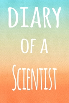 Paperback Diary of a Scientist: The perfect gift for the professional in your life - 119 page lined journal Book