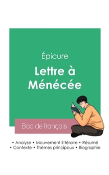 Paperback Réussir son Bac de philosophie 2023: Analyse de la Lettre à Ménécée du philosophe Épicure [French] Book