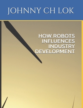 Paperback How Robots Influences Industry Development Book
