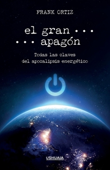 Paperback El gran apagón: Todas las claves del apocalipsis energético [Spanish] Book