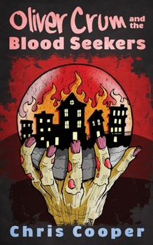 Oliver Crum and the Blood Seekers - Book #3 of the Oliver Crum Quarterlife Chronicles