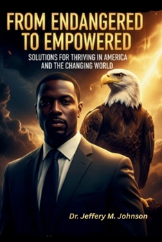 Paperback From Endangered to Empowered: Solutions for Thriving in America and the Changing World Book