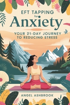 Paperback EFT Tapping for Anxiety: Your 21-Day Journey to Reducing Stress Book