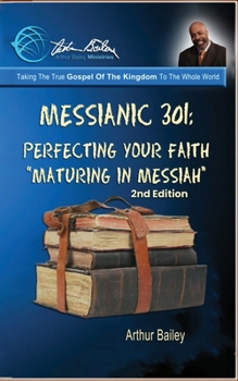 Paperback Messianic 301: Perfecting Your Faith: "Maturing In Messiah" Book